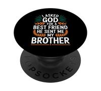 Ho chiesto a Dio un migliore amico, mi ha mandato mio fratello PopSockets PopGrip Adesivo