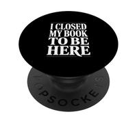 Ho chiuso il mio libro Divertente Detto Sarcastico Lettore PopSockets PopGrip Adesivo