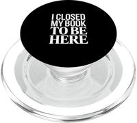 Ho chiuso il mio libro Divertente Detto Sarcastico Lettore PopSockets PopGrip per MagSafe