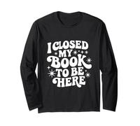 Ho Chiuso Il Mio Libro per Essere Qui a Leggere Bookish Booktrovert Gift Maglia a Manica