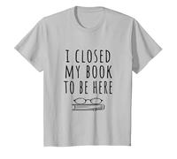Ho Chiuso Il Mio Libro per Essere Qui - Bookworm & Libri Lettori Divertente Maglietta, Bambini, Argento, 2 Anni