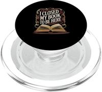 Ho chiuso il mio libro Towbe Here Funny Bookworm Reading Lover PopSockets PopGrip per MagSafe