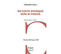 Ho colto ovunque semi di poesia. Poesie dell'anno 2023 - [Nulla Die]