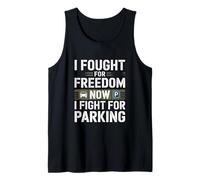 Ho combattuto per la libertà ora combatto per il parcheggio Veterans Day Canotta