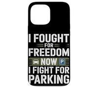 Ho combattuto per la libertà ora combatto per il parcheggio Veterans Day Custodia per iPhone 13 Pro Max