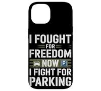Ho combattuto per la libertà ora combatto per il parcheggio Veterans Day Custodia per iPhone 14