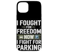 Ho combattuto per la libertà ora combatto per il parcheggio Veterans Day Custodia per iPhone 15 Plus