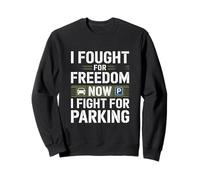 Ho combattuto per la libertà ora combatto per il parcheggio Veterans Day Felpa