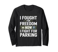 Ho combattuto per la libertà ora combatto per il parcheggio Veterans Day Maglia a Manica