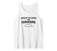 Ho comprato Questa Pala per l'umorismo dei giardinieri della Fiducia del Giardinaggio Canotta