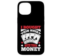 Ho comprato questo divertente gioco d'azzardo di poker giocando per uomini donne Custodia per iPhone 15