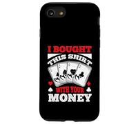 Ho comprato questo divertente gioco d'azzardo di poker giocando per uomini donne Custodia per iPhone SE (2020) / 7/8