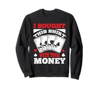 Ho comprato Questo Divertente Gioco D'Azzardo di Poker Giocando per Uomini Donne Felpa