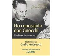 Ho conosciuto don Gnocchi. I testimoni raccontano