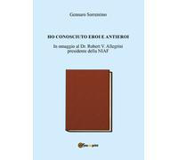Ho conosciuto eroi e antieroi di Gennaro Sorrentino, 2022, Youcanprint