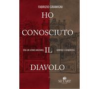 Ho conosciuto il diavolo. Era un uomo anziano, gentile e generoso [Paperback] Gr