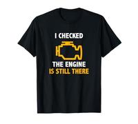 Ho controllato che il motore è ancora lì T-Shirt Check Engine Maglietta