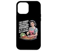 Ho cucinato per persone che avrei dovuto avvelenare, quindi sì lo faccio Custodia per iPhone 12 Pro Max