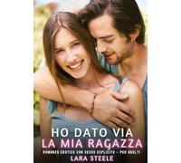 Ho dato via la mia Ragazza: Romanzo Erotico con Sesso Esplicito - per Adulti