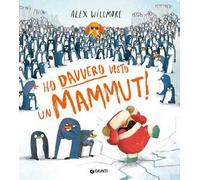 Ho davvero visto un mammut! Ediz. a colori