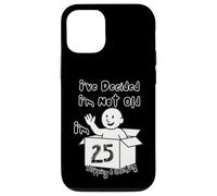 Ho deciso che non sono vecchio 25 Plus Spedizione e movimentazione Custodia per iPhone 12/12 Pro