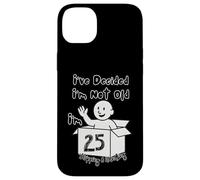 Ho deciso che non sono vecchio 25 Plus Spedizione e movimentazione Custodia per iPhone 14 Plus