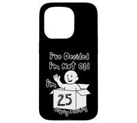 Ho deciso che non sono vecchio 25 Plus Spedizione e movimentazione Custodia per iPhone 15 Pro