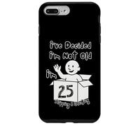 Ho deciso che non sono vecchio 25 Plus Spedizione e movimentazione Custodia per iPhone 7 Plus/8 Plus