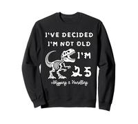 Ho deciso Che Non Sono Vecchio 25 Plus Spedizione e movimentazione Felpa