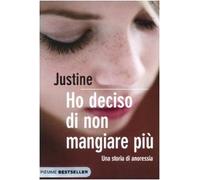 Ho deciso di non mangiare più. Una storia di anoressia
