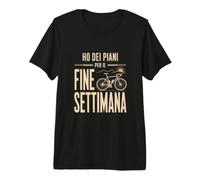 Ho dei Piani per Il Fine Settimana Maglietta Premium