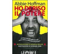 Ho deriso il potere. Le imprese del più grande eroe controculturale americano