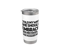 Ho detto a mia moglie che avrebbe dovuto abbracciare i suoi errori Mi ha abbracciato Bicchiere termico in acciaio inox doppia parete