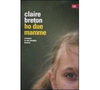Ho due mamme