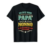 Ho Due Nomi papà Nonno E Mi Stanno da Dio Maglietta