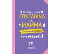 Ho due titoli Contadina e Mamma e sono la più cool in entrambi: Quaderno appunti (A5) | Regalo originale per una Contadina per il compleanno o Natale