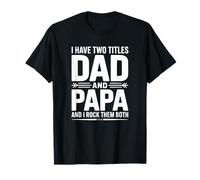 Ho Due titoli Dad And Papa e I Rock Them Entrambi Maglietta