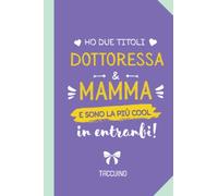 Ho due titoli Dottoressa e Mamma e sono la più cool in entrambi: Quaderno appunti (A5) | Regalo per una Dottoressa Medicina | Regali per il compleanno pensione o Natale