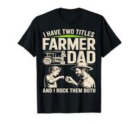 Ho Due titoli Farmer And Dad And I Rock Them Entrambi Maglietta