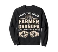 Ho Due titoli Farmer Nonno I Rock Them Entrambi Felpa