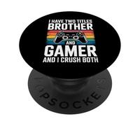 Ho due titoli Fratello e Gamer I Crush Entrambi PopSockets PopGrip Adesivo