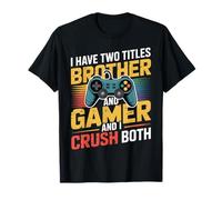 Ho Due titoli Fratello Gamer I Crush Entrambi Maglietta
