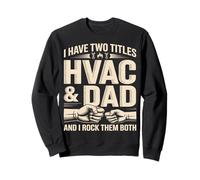 Ho Due titoli HVAC e papà e li Faccio Rock Entrambi Felpa
