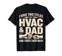 Ho Due titoli HVAC e papà e li Faccio Rock Entrambi Maglietta