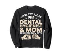 Ho Due Titoli Igienista Dentale Mamma Rock Entrambi Felpa