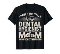Ho Due Titoli Igienista Dentale Mamma Rock Entrambi Maglietta