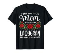 Ho Due Titoli Mamma E LADYGRAN Mothers Day Floral Maglietta