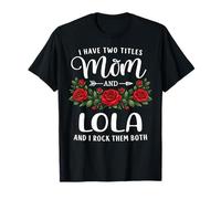 Ho Due Titoli Mamma E Lola Mothers Day Floral Maglietta