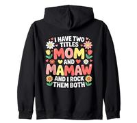Ho Due Titoli Mamma E Mamaw E I Rock Li Entrambi Madre Felpa con Cappuccio
