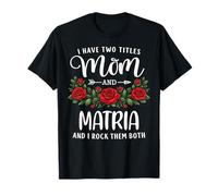 Ho Due Titoli Mamma E MATRIA Mothers Day Floral Maglietta
